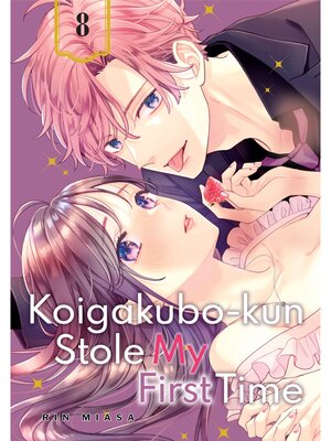 Koigakubo-kun Stole My First Time, Volume 8 - ebook